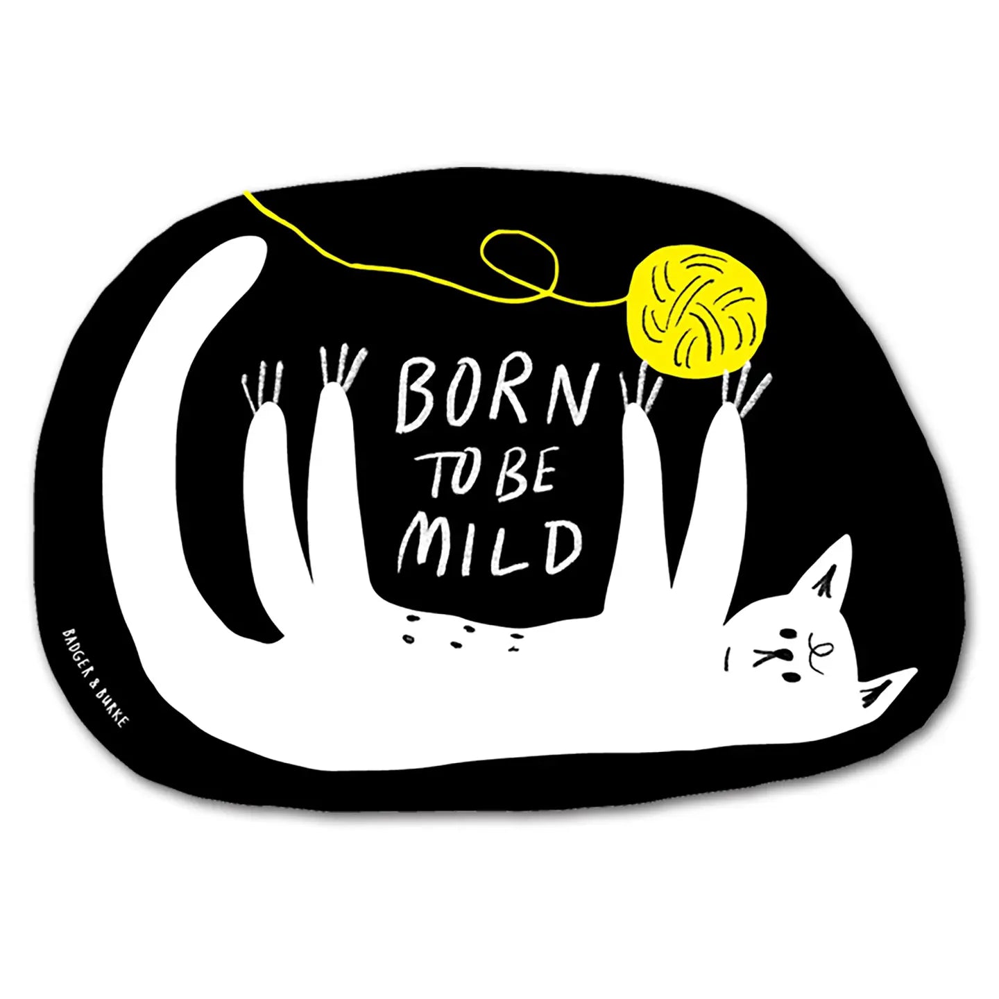 BADGER & BURKE Born To Be Mild Sticker